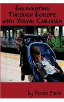 Galavanting through Europe with young children
