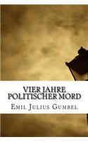 Vier Jahre Politischer Mord