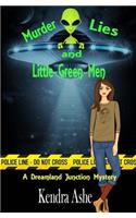 Murder Lies and Little Green Men