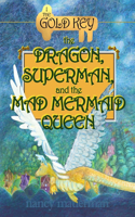 The Dragon, Superman, And The Mad Mermaid Queen