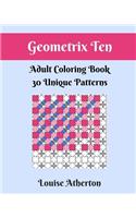 Geometrix Ten: Coloring for Adults(10 Geometrix)