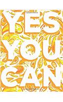 Yes You Can - Unlined Journal: 8.5 X 11 Blank Paper Notebook with Inspirational Quote Cover