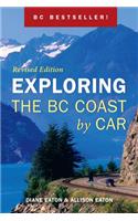Exploring the BC Coast by Car Revised Edition