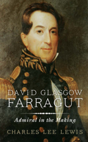 David Glasgow Farragut: Admiral in the Making(English)