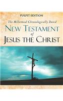 Millennial Chronologically Dated New Testament of Jesus the Christ