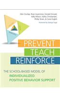 Prevent, Teach, Reinforce: The School-Based Model of Individualized Positive Behavior Support