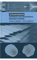 Ultrawideband Antennas for Microwave Imaging Systems: (Artech House Antennas and Propagation)