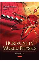 Horizons in World Physics: Volume 275
