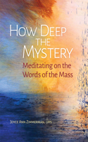 How Deep the Mystery
