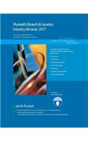 Plunkett's Biotech & Genetics Industry Almanac 2017: Biotech & Genetics Industry Market Research, Statistics, Trends & Leading Companies(Plunkett's Industry Almanacs)