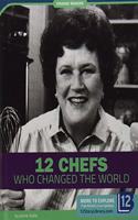 12 Chefs Who Changed the World