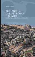The Landfill of Early Roman Jerusalem
