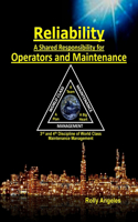 Reliability - A Shared Responsibility for Operators and Maintenance