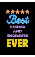Best Etcher and Engraver Evers Notebook - Etcher and Engraver Funny Gift