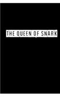The Queen of Snark - 6 x 9 Inches (Funny Perfect Gag Gift, Organizer, Notes, Goals & To Do Lists): Lined Notebook/ Journal 120 pages, Soft Cover, Matte finish
