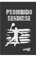 Prohibido Rendirse: Diario del Entrenador - Lleva Un Registro Detallado de Los Entrenamientos Y de Los Partidos de Tu Equipo de Balonmano (Alineación, Resultados, Tácti