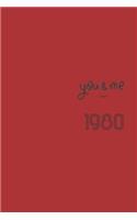 You and Me Since 1980 Notebook