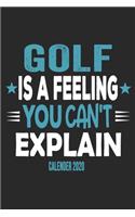 Golf Is A Feeling You Can't Explain Calender 2020