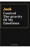Jack Control The gravity Of My Emotions