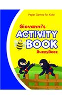 Giovanni's Activity Book: Ninja 100 + Fun Activities - Ready to Play Paper Games + Blank Storybook & Sketchbook Pages for Kids - Hangman, Tic Tac Toe, Four in a Row, Sea Batt