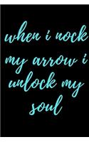 when i nock my arrow i unlock my soul