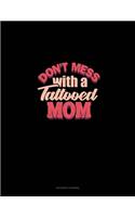 Don't Mess With A Tattooed Mom