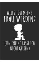 Willst du meine Frau werden ( Ein 