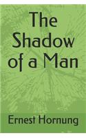 The Shadow of a Man