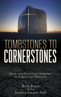 Tombstones To Cornerstones