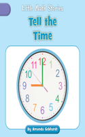 Tell the Time: (Little Math Stories)