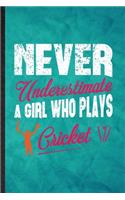 Never Underestimate a Girl Who Plays Cricket