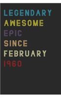 Legendary Awesome Epic Since February 1960 Notebook Birthday Gift: Lined Notebook / Journal Gift, 120 Pages, 6x9, Soft Cover, Matte Finish