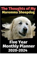 The Thoughts of My Maremma Sheepdog: Five Year Monthly Planner 2020-2024