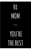 Hi Mom ... You're The Best