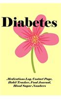 Diabetes (Medications Log, Contact Page, Habit Tracker, Food Journal, Blood Sugar Numbers): Diabetic Notebook to Organize all of your Health Notes into One Book. A 6"x9" Journal, Each Page is a Day.