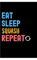 Eat, Sleep, Squash, Repeat Notebook - Squash Funny Gift: Lined Notebook / Journal Gift, 120 Pages, 6x9, Soft Cover, Matte Finish