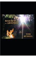 Requiem For An Arsonist