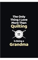 The Only Thing I Love More Than Quilting is Being a Grandma