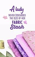 A Lady Never Discusses The Size Of Her Fabric Stash