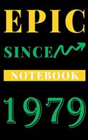 Epic Since 1979 Notebook Birthday Gift