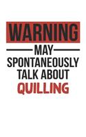 Warning May Spontaneously Talk About QUILLING Notebook QUILLING Lovers OBSESSION Notebook A beautiful