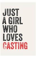 Just A Girl Who Loves Casting for Casting lovers Casting Gifts A beautiful