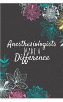 Anesthesiologists Make A Difference