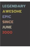 Legendary Awesome Epic Since June 2000 - Birthday Gift For 19 Year Old Men and Women Born in 2000: Blank Lined Retro Journal Notebook, Diary, Vintage Planner