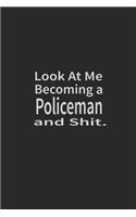 Look at me becoming a Policeman and shit