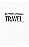Experience Magic. Travel: A 6x9 Inch Journal Diary Notebook With A Bold Text Font Slogan On A Matte Cover and 120 Blank Lined Pages