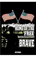 Home Of The Free Because Of The Brave Notebook: Army Notizbuch A5 linierte 110 Seiten, Notizheft / Tagebuch / Reise Journal, perfektes Geschenk für Sie Ihre Familie und Freunde gemacht, die Mensch