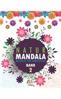 Natur Mandala - Band 2: Malbuch für Erwachsene - 25 Bilder zum Ausmalen