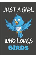 Just A Girl Who Loves Birds