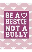 Be A bestie Not A Bully